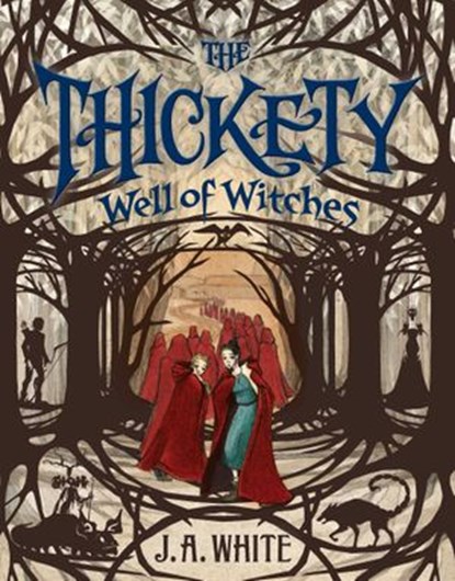 The Thickety #3: Well of Witches, J. A. White - Ebook - 9780062257338