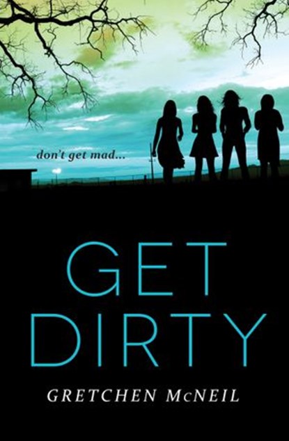 Get Dirty, Gretchen McNeil - Ebook - 9780062260888