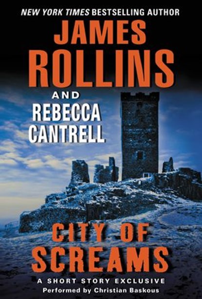 City of Screams, James Rollins ; Rebecca Cantrell - Ebook - 9780062262561
