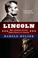 Lincoln: How Abraham Lincoln Ended Slavery in America - Harold Holzer - 9780062265111