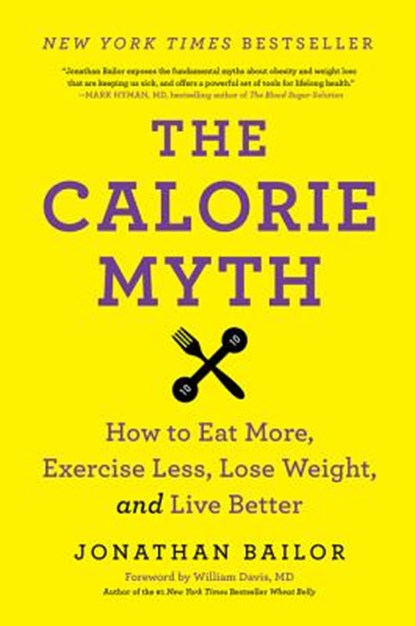 The Calorie Myth, Jonathan Bailor - Paperback - 9780062267344