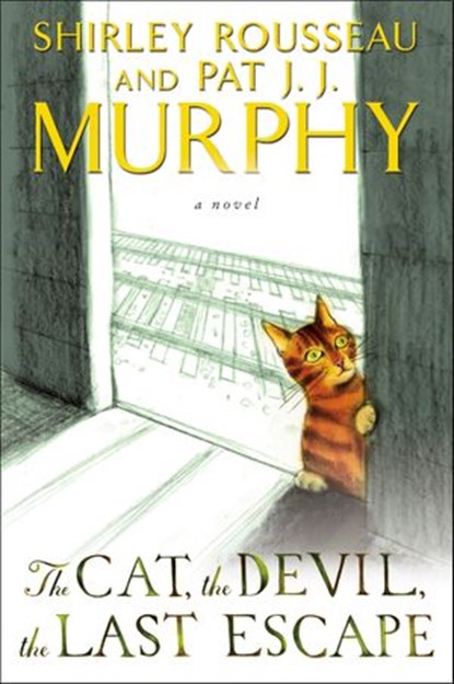 The Cat, the Devil, the Last Escape, Shirley Rousseau Murphy ; Pat J. J. Murphy - Ebook - 9780062269126