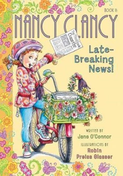 Fancy Nancy: Nancy Clancy, Late-Breaking News!, Jane O'Connor - Paperback - 9780062269720