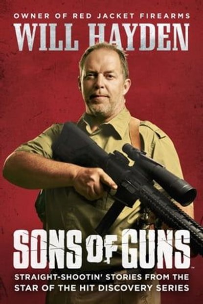 Sons of Guns, Will Hayden - Ebook - 9780062270030