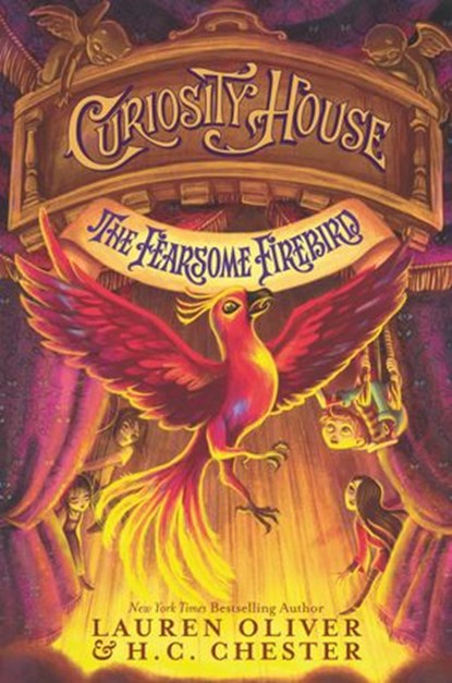 Curiosity House: The Fearsome Firebird, Lauren Oliver ; H. C. Chester - Ebook - 9780062270894