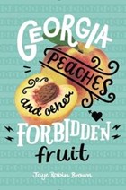 Georgia Peaches and Other Forbidden Fruit | Jaye Brown | 