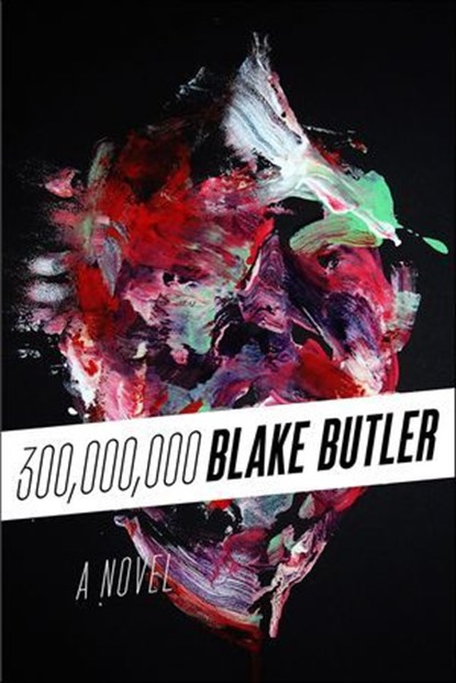 300,000,000, Blake Butler - Ebook - 9780062271860