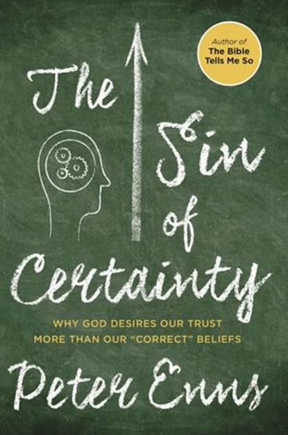 The Sin of Certainty, Peter Enns - Ebook - 9780062272102