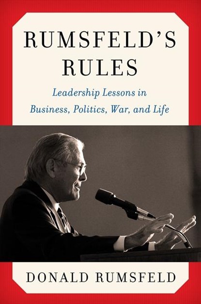 Rumsfeld, D: Rumsfeld's Rules, Donald Rumsfeld - Gebonden - 9780062272850