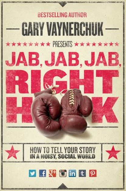 Jab, Jab, Jab, Right Hook, Gary Vaynerchuk - Ebook - 9780062273079