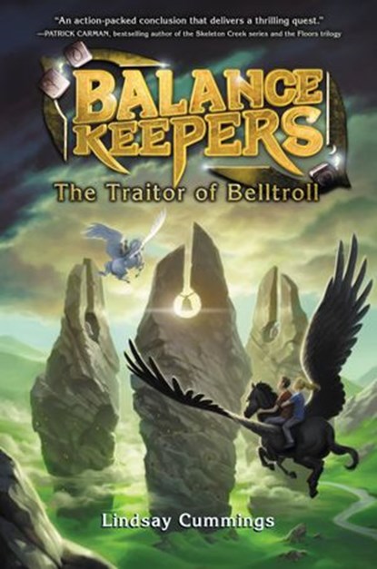 Balance Keepers, Book 3: The Traitor of Belltroll, Lindsay Cummings - Ebook - 9780062275264