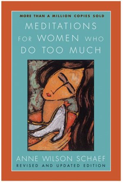 Meditations for Women Who Do Too Much - Revised Edition, Anne Wilson Schaef - Ebook - 9780062275738