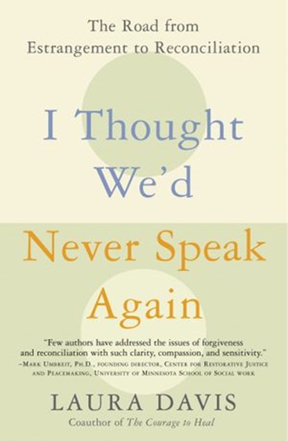 I Thought We'd Never Speak Again, Laura Davis - Ebook - 9780062276001