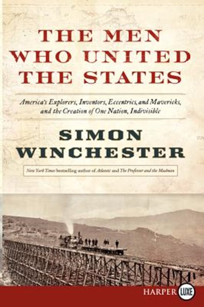 The Men Who United the States, Simon Winchester - Paperback - 9780062278517