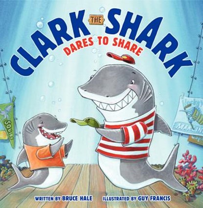 CLARK THE SHARK DARES TO SHARE, Bruce Hale - Gebonden - 9780062279057