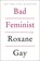 Bad Feminist, Roxane Gay - Paperback - 9780062282712