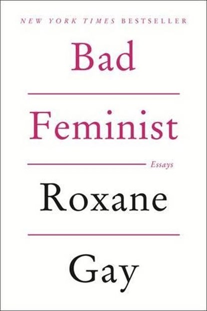 Bad Feminist, Roxane Gay - Paperback - 9780062282712