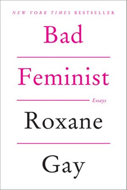 Bad Feminist, Roxane Gay - Ebook - 9780062282729