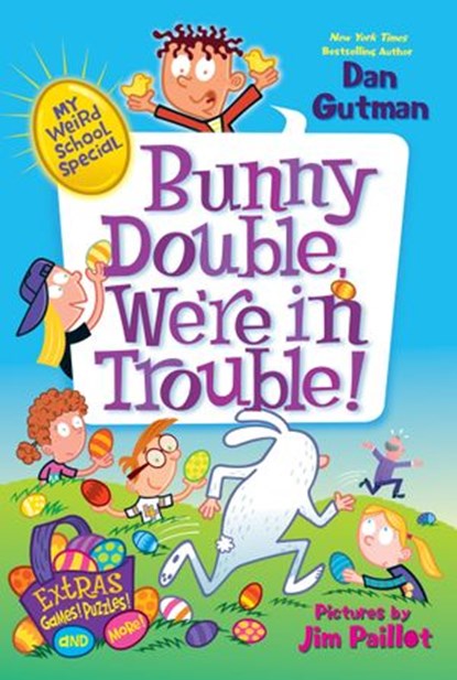 My Weird School Special: Bunny Double, We're in Trouble!, Dan Gutman - Ebook - 9780062284020