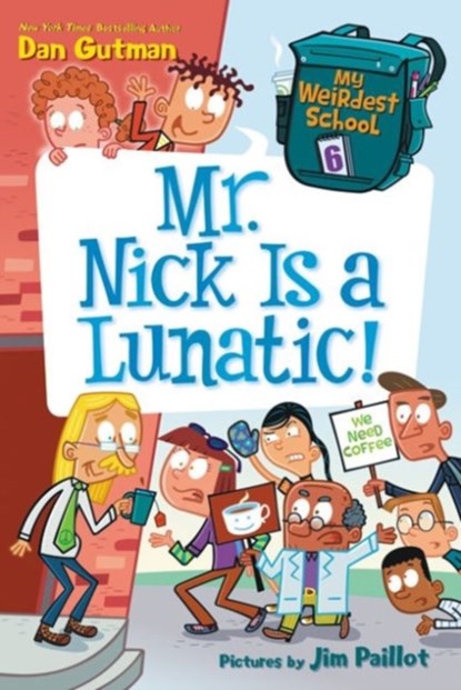 My Weirdest School #6: Mr. Nick Is a Lunatic!, Dan Gutman - Paperback - 9780062284365