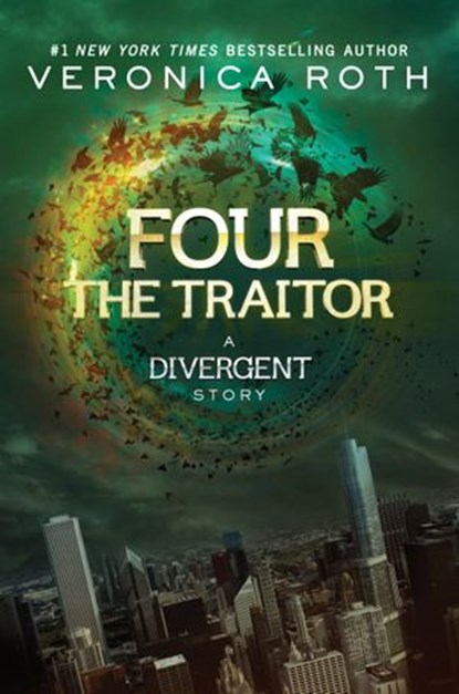 Four: The Traitor, Veronica Roth - Ebook - 9780062285676