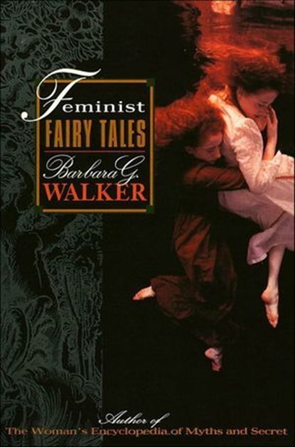 Feminist Fairy Tales, Barbara G. Walker - Ebook - 9780062288356