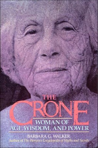 The Crone, Barbara G. Walker - Ebook - 9780062288882
