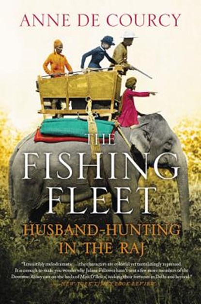 The Fishing Fleet, Anne De Courcy - Paperback - 9780062290083