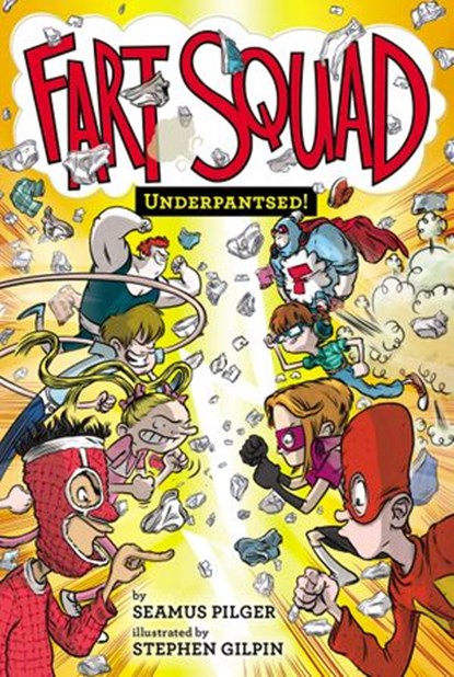 Fart Squad #5: Underpantsed!, Seamus Pilger - Ebook - 9780062290540