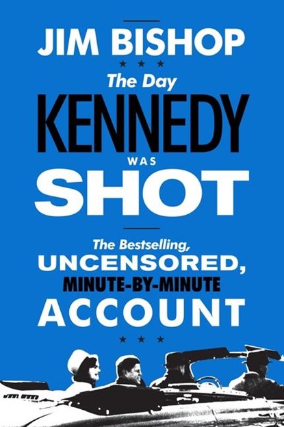 The Day Kennedy Was Shot, Jim Bishop - Paperback - 9780062290595