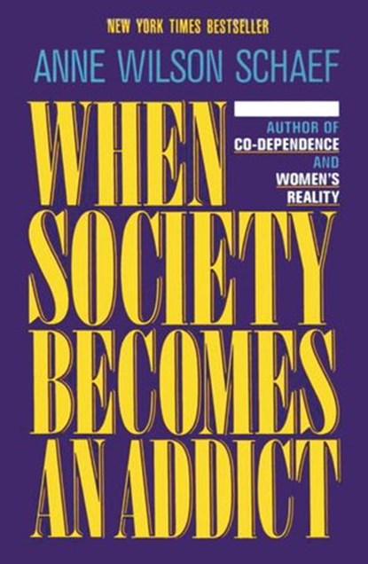 When Society Becomes an Addict, Anne Wilson Schaef - Ebook - 9780062291103