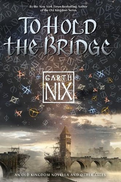 To Hold the Bridge, Garth Nix - Paperback - 9780062292537