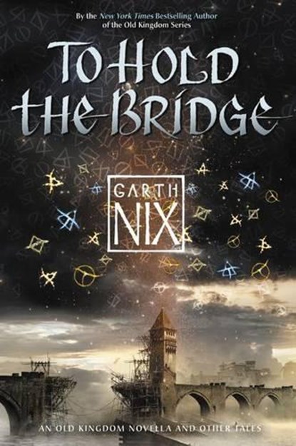 To Hold the Bridge, Garth Nix - Paperback - 9780062292537
