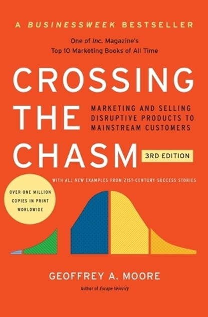 Crossing the Chasm, 3rd Edition, Geoffrey A. Moore - Paperback - 9780062292988