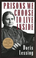 Prisons We Choose to Live Inside | Doris Lessing | 