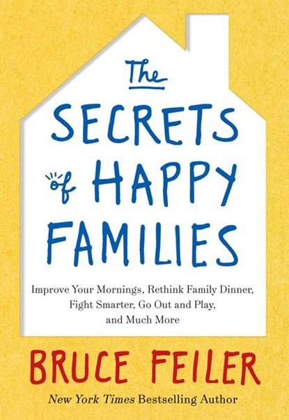 The Secrets of Happy Families, Bruce Feiler - Paperback - 9780062295989