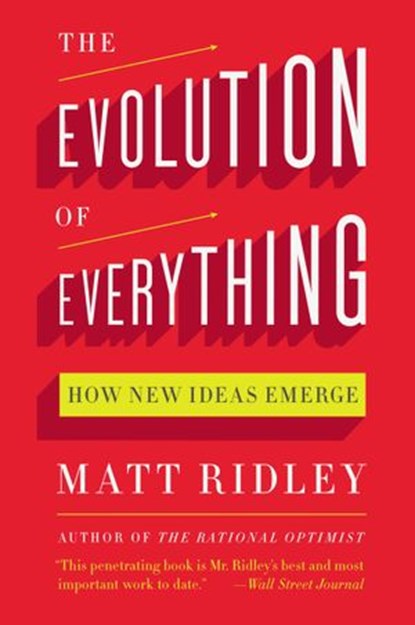 The Evolution of Everything, Matt Ridley - Ebook - 9780062296023