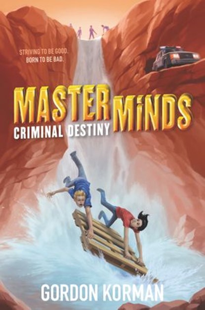 Masterminds: Criminal Destiny, Gordon Korman - Ebook - 9780062300041