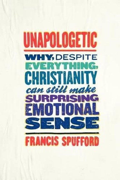 Unapologetic, Francis Spufford - Paperback - 9780062300461