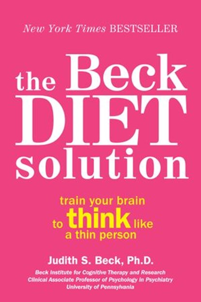 The Beck Diet Solution, Judith S. Beck PhD - Ebook - 9780062301499