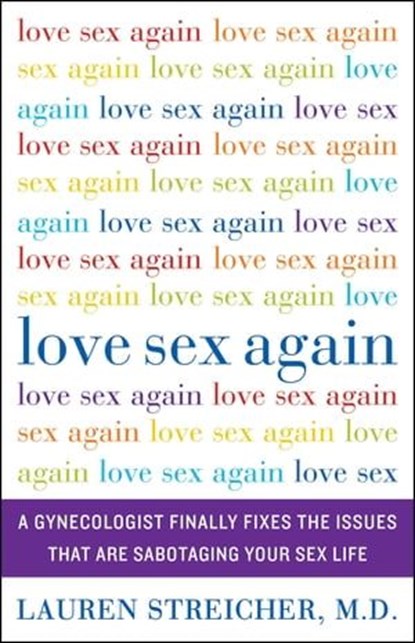 Love Sex Again, Lauren Streicher - Ebook - 9780062301536