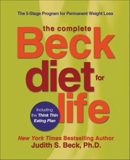 The Complete Beck Diet for Life, Judith S. Beck - Ebook - 9780062301598