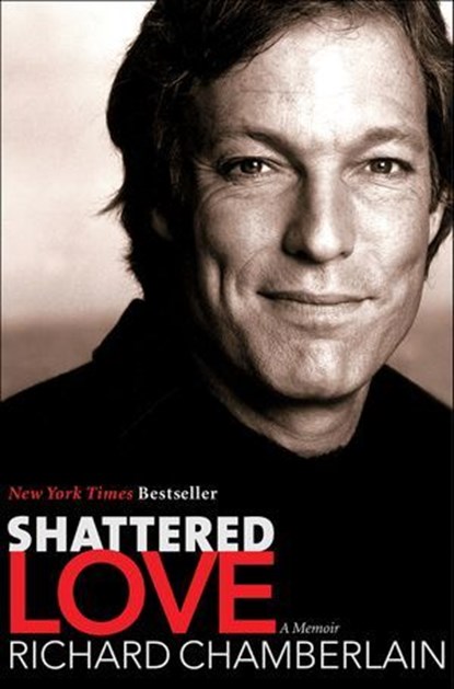 Shattered Love, Richard Chamberlain - Ebook - 9780062304759