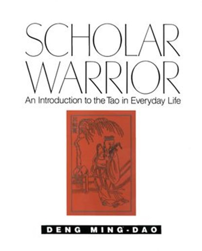 Scholar Warrior, Ming-Dao Deng - Ebook - 9780062306869
