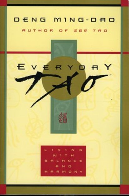 Everyday Tao, Ming-Dao Deng - Ebook - 9780062306876