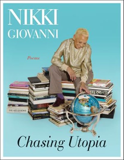 Chasing Utopia, Nikki Giovanni - Ebook - 9780062308139