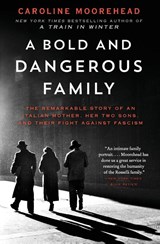 Bold and Dangerous Family, A - Caroline Moorehead - 9780062308313