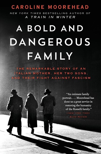 Bold and Dangerous Family, A, Caroline Moorehead - Paperback - 9780062308313