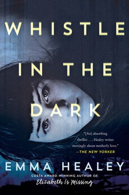 Whistle in the Dark, Emma Healey - Ebook - 9780062309747