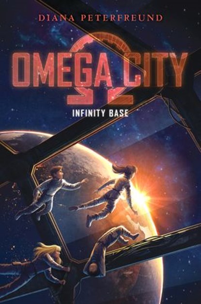 Omega City: Infinity Base, Diana Peterfreund - Ebook - 9780062310934